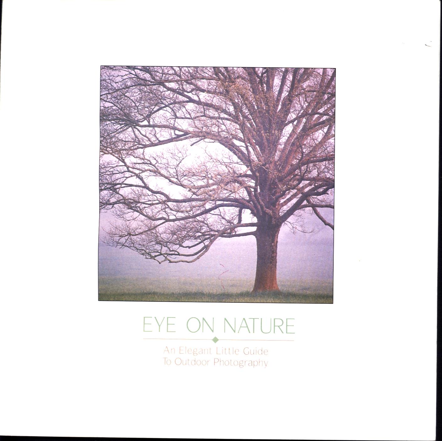 EYE ON NATURE: an elegant little guide to outdoor photography. 